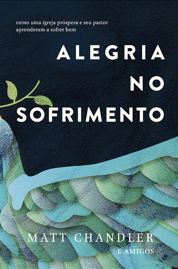 Livro Alegria no sofrimento: como uma igreja próspera e s...