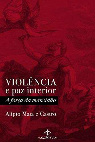 Livro Violência E Paz Interior - A Força Da Mansidão