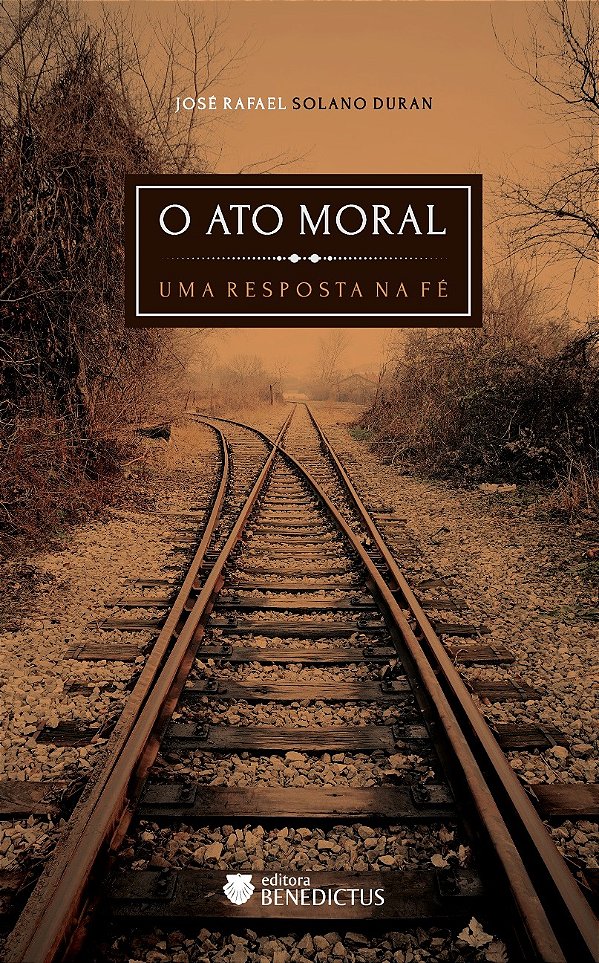 Livro O Ato Moral: Uma Resposta Na Fé