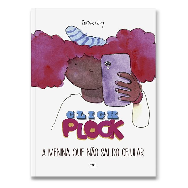 Livro Click Plock - A menina que não sai do celular