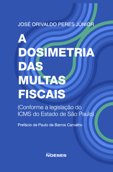 Livro A dosimetria das multas fiscais: conforme a legisla...