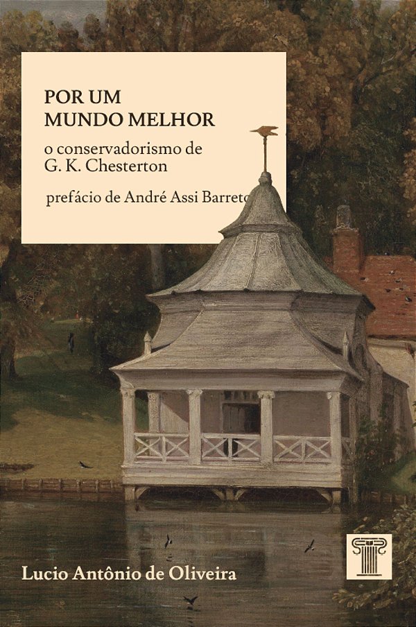 Livro Por Um Mundo Melhor - O Conservadorismo De G. K. Chestert...