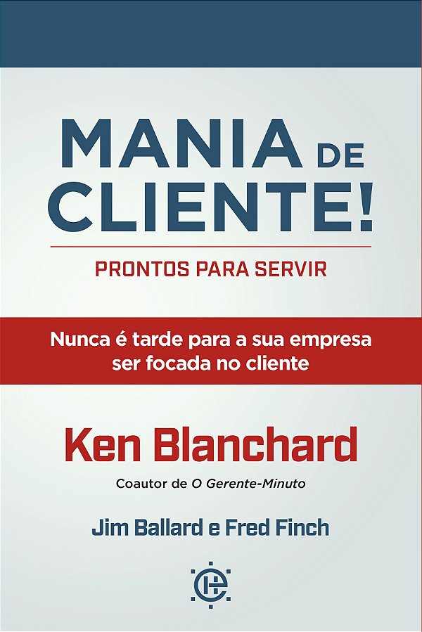 Livro Mania de cliente! PRONTOS PARA SERVIR: nunca é tard...