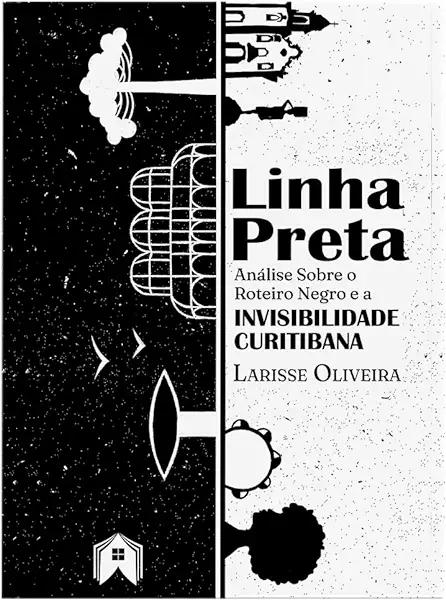 Livro Linha Preta, Análise Sobre O Roteiro Negro E A Invi...