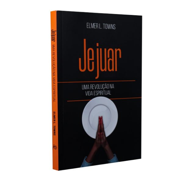 Livro Jejuar: Uma revolução na vida espiritual