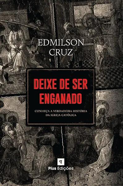 Livro Deixe De Ser Enganado - Conheça A Verdadeira Histór...
