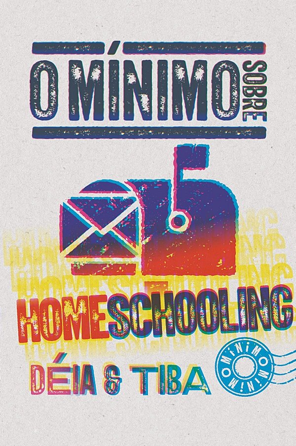 Livro O Mínimo Sobre Homeschooling