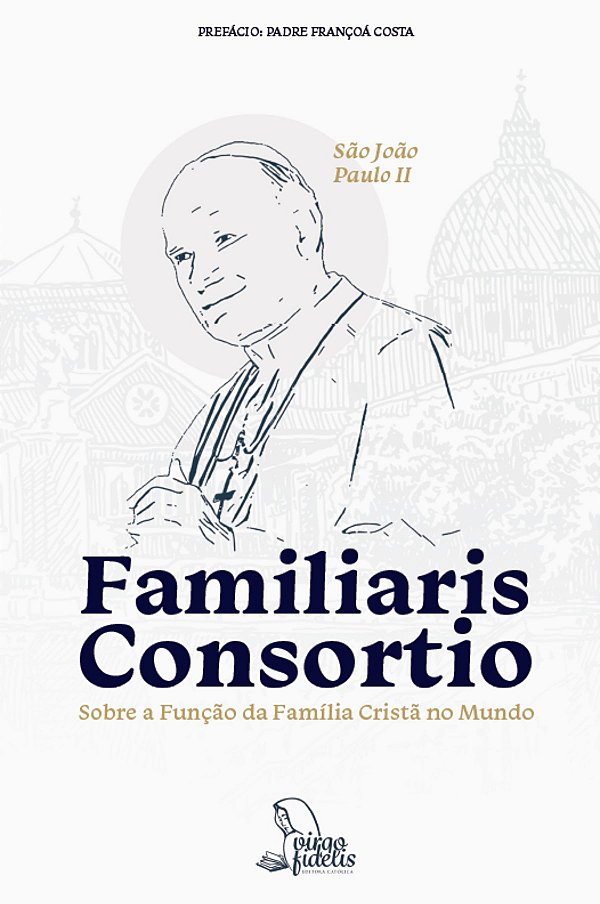 Livro Familiaris Consortio - Sobre A Função Da Família Cr...