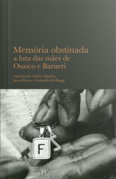Livro Memória Obstinada: A Luta Das Mães De Osasco E Barueri