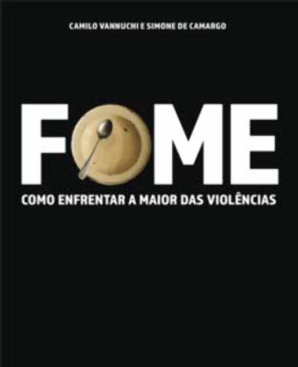 Livro Fome: Como Enfrentar A Maior Das Violências