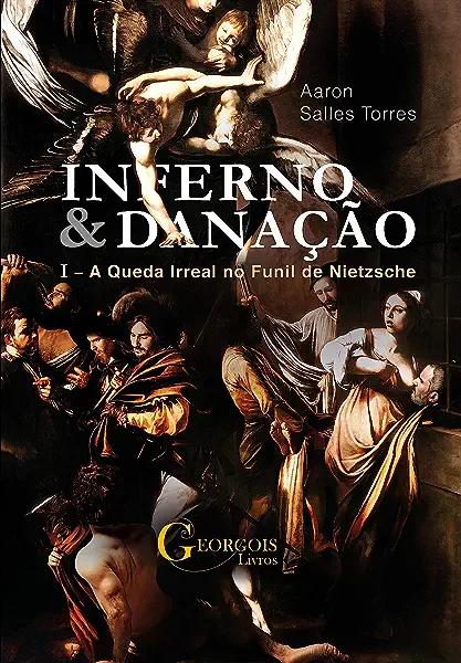 Livro Inferno E Danação: A Queda Irreal No Funil De Nietz...