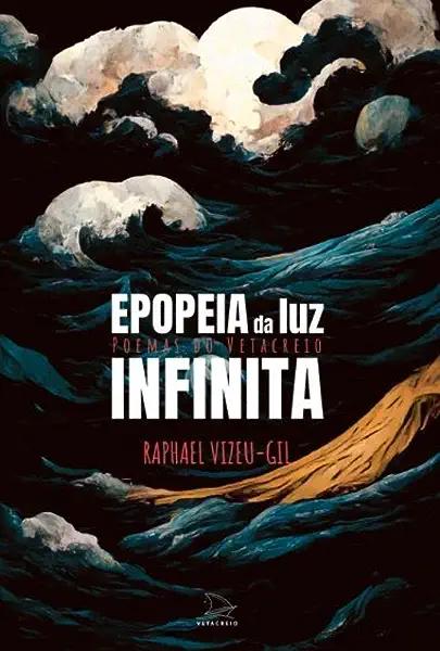 Livro Epopeia Da Luz Infinita: Poemas Do Vetacreio