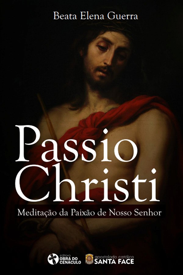 Livro Passio Christi - Meditação Da Paixão De Nosso Senho...
