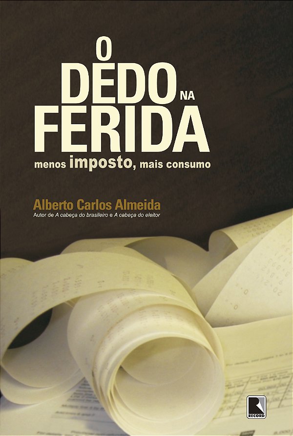 Livro O dedo na ferida: Menos imposto, mais consumo