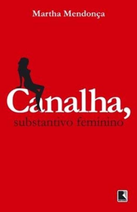 Livro Canalha, Substantivo Feminino