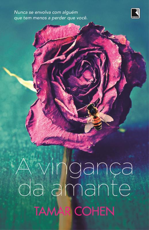 Livro A vingança da amante: Nunca se envolva com alguém q...