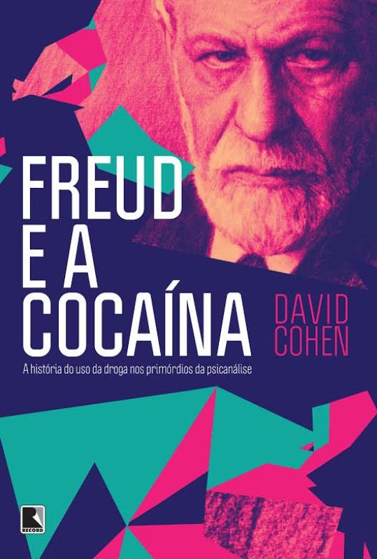 Livro Freud e a cocaína: A história do uso da droga nos p...