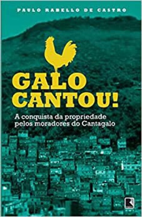 Livro Galo Cantou!: A Conquista Da Propriedade Pelos Moradoes D...