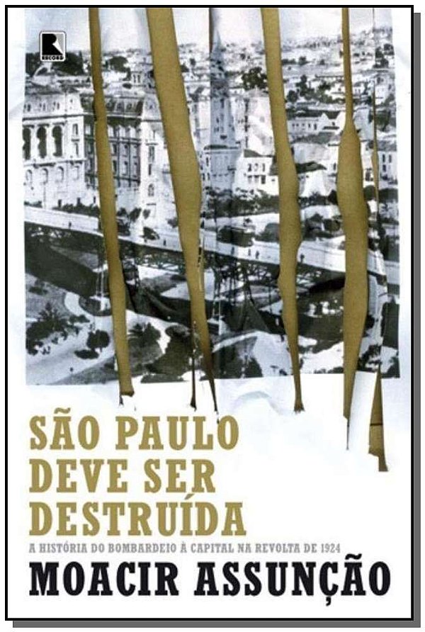 Livro São Paulo Deve Ser Destruída: A História Do Bombard...