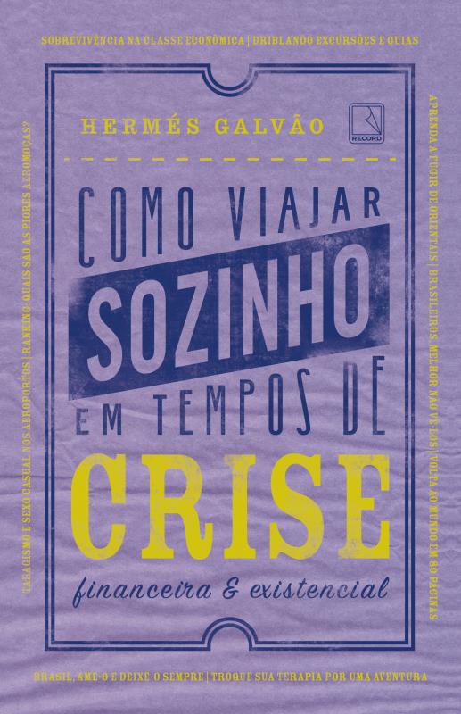 Livro Como viajar sozinho em tempos de crise financeira e...