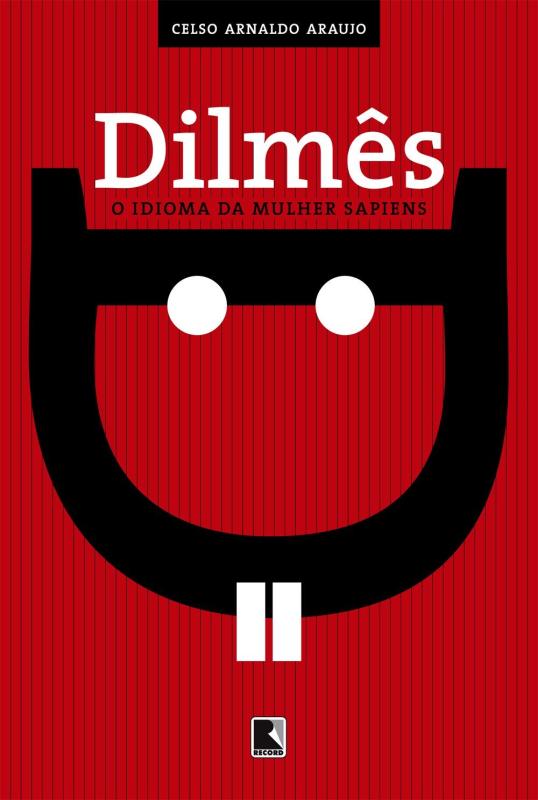 Livro Dilmês: O idioma da mulher sapiens: O idioma da mul...