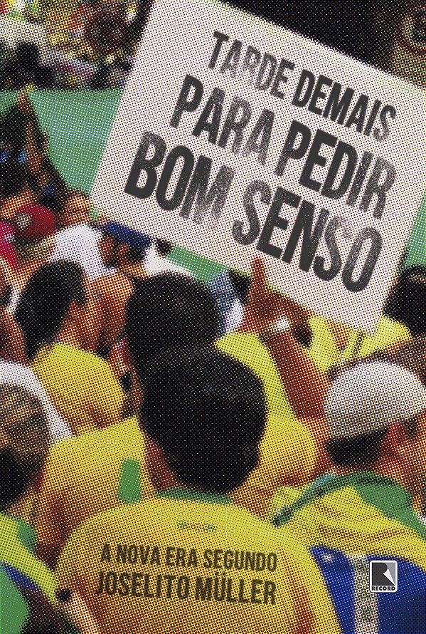 Livro Tarde demais para pedir bom senso: A nova era segun...
