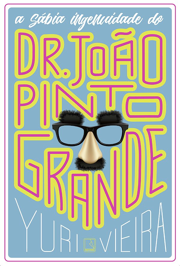 Livro A sábia ingenuidade de Dr. João Pinto Grande