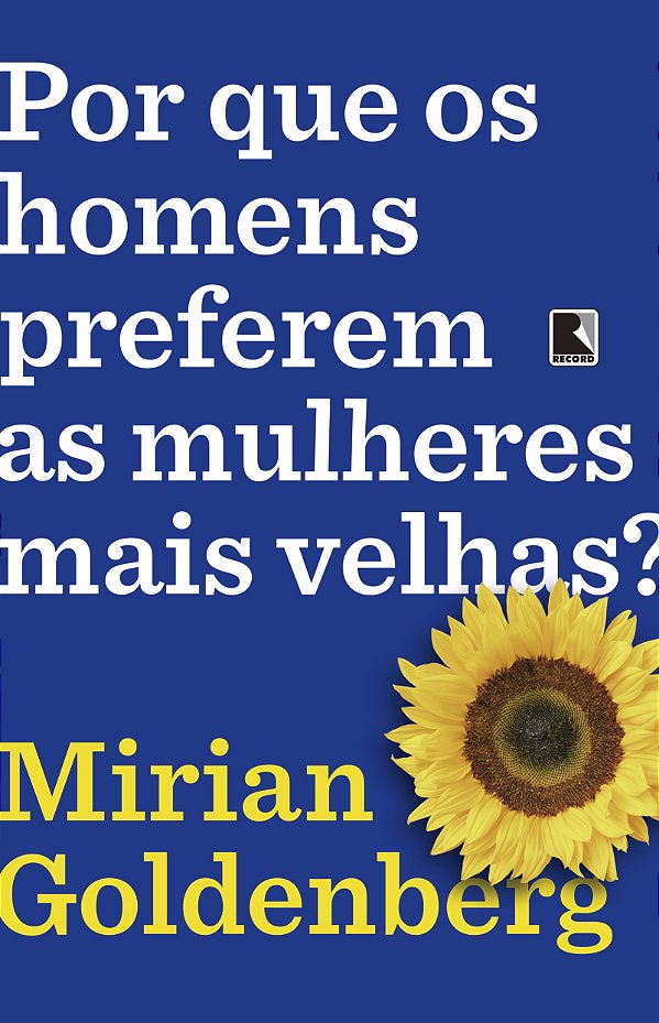 Livro Por que os homens preferem as mulheres mais velhas?