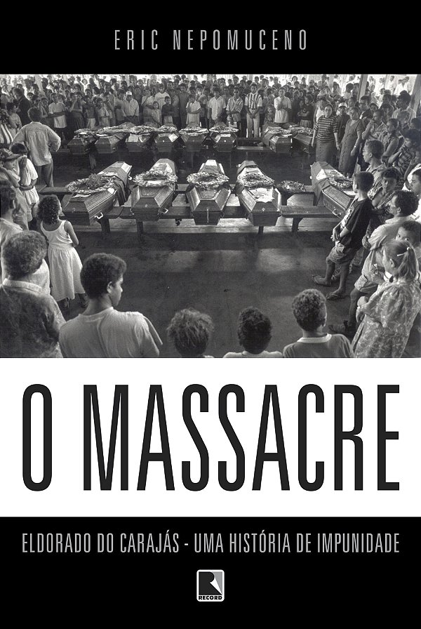Livro O massacre: Eldorado do Carajás - uma história de i...