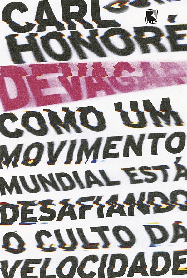 Livro Devagar: Como um movimento mundial está desafiando ...