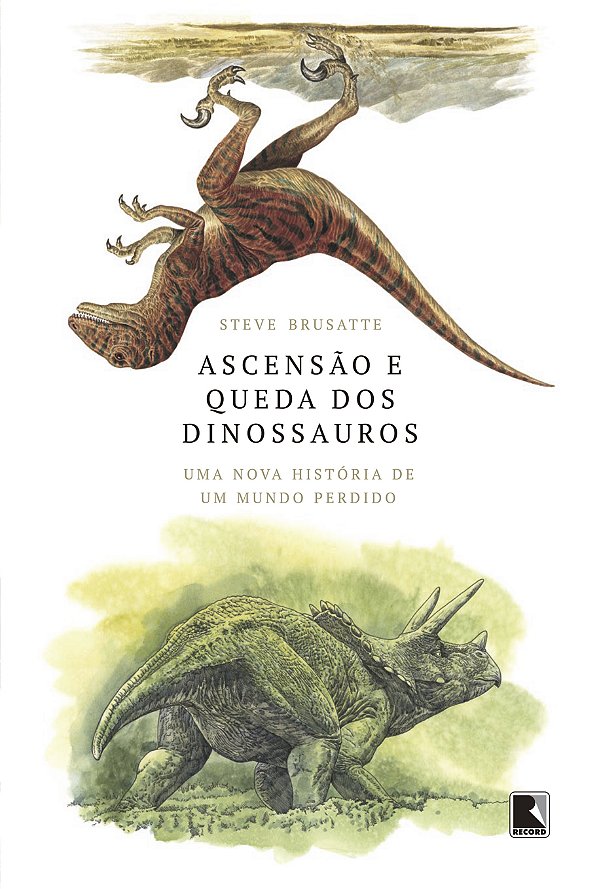Livro Ascensão e queda dos dinossauros: Uma nova história...