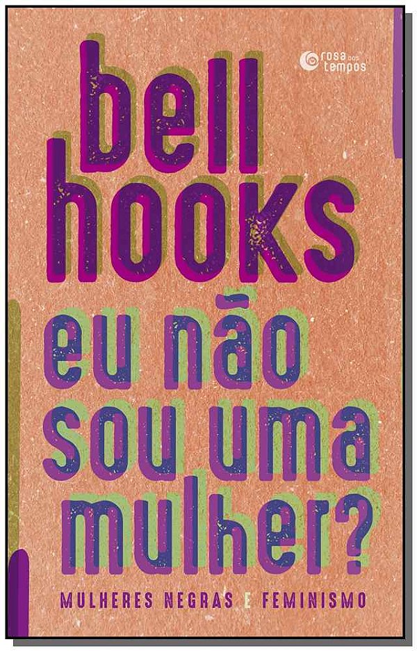 Livro E eu não sou uma mulher?: Mulheres negras e feminis...