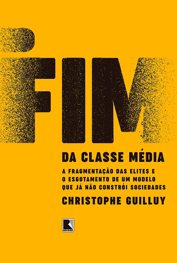 Livro O fim da classe média: A fragmentação das elites e ...
