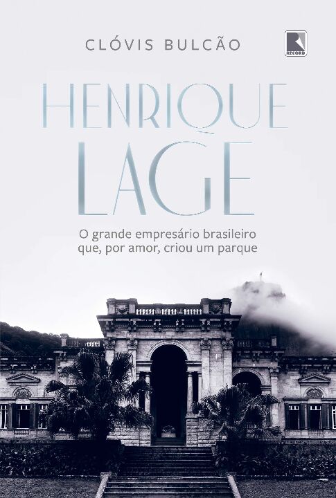Livro Henrique Lage: O grande empresário brasileiro que, ...