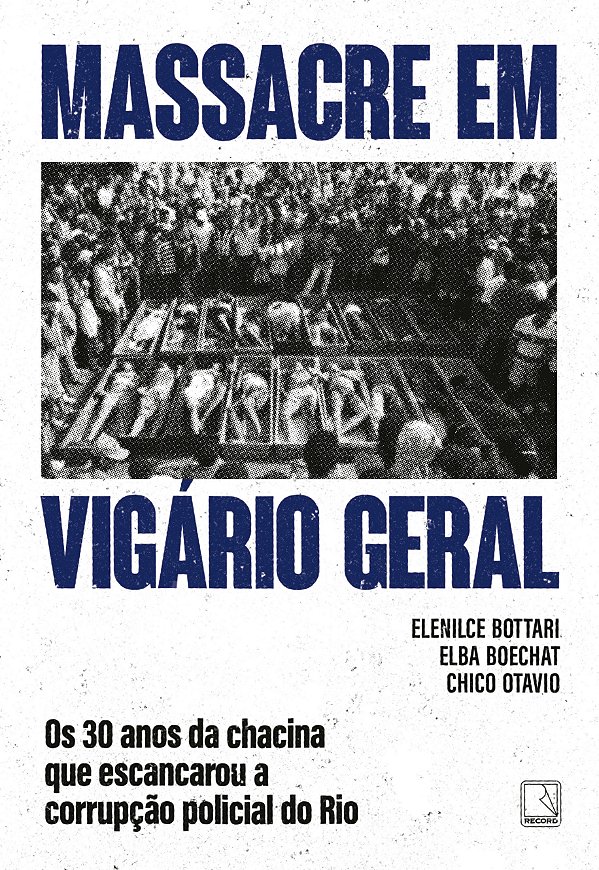 Livro Massacre Em Vigário Geral - Os 30 Anos Da Chacina Q...