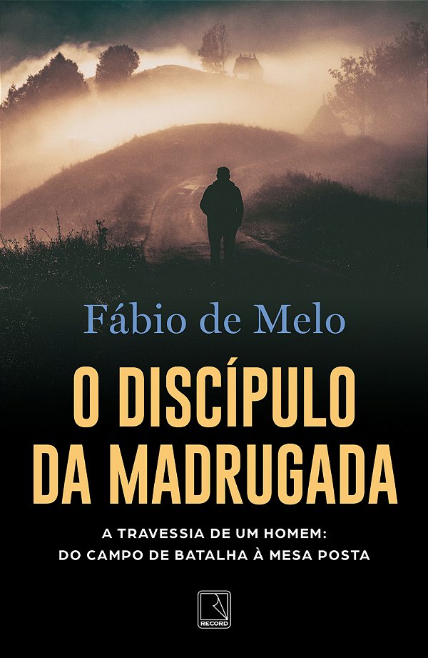Livro O discípulo da madrugada: a travessia de um homem: do cam...