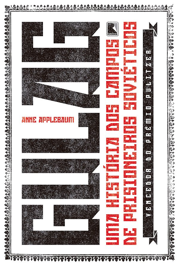 Livro Gulag - Uma História Dos Campos De Prisioneiros Soviético...