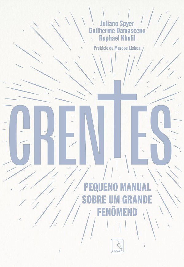 Livro Crentes - Pequeno Manual Sobre Um Grande Fenômeno