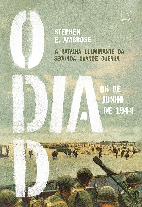 Livro O Dia D - 06 De Junho De 1944