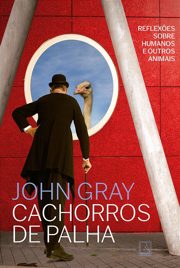Livro Cachorros de palha: reflexões sobre humanos e outros anim...