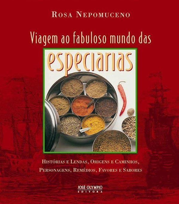 Livro Viagem Ao Fabuloso Mundo Das Especiarias