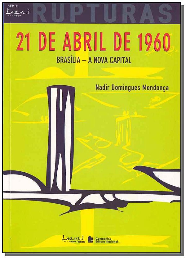 Livro 21 De Abril De 1960 Brasilia Rupturas