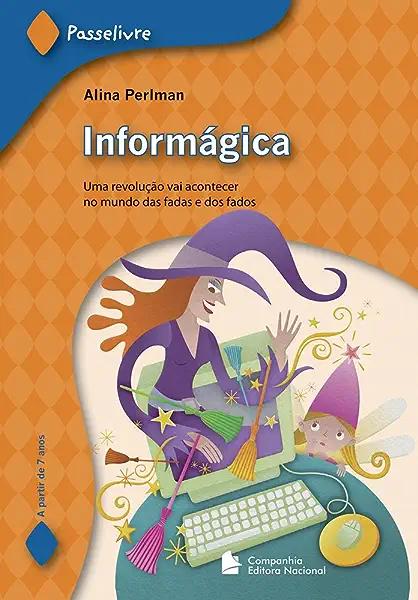Livro Informágica - Uma Revolução Vai Acontecer No Mundo ...