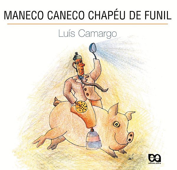 Livro Maneco Caneco Chapéu De Funil