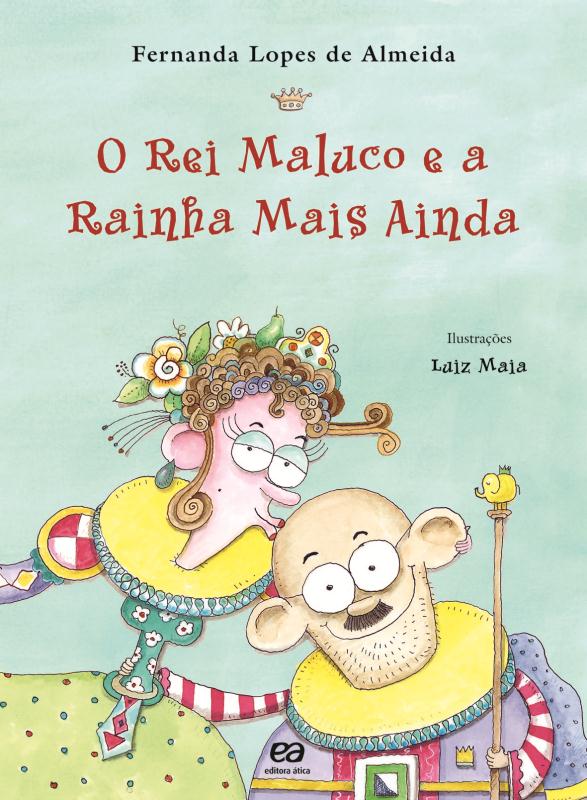 Livro O Rei Maluco E A Rainha Mais Ainda