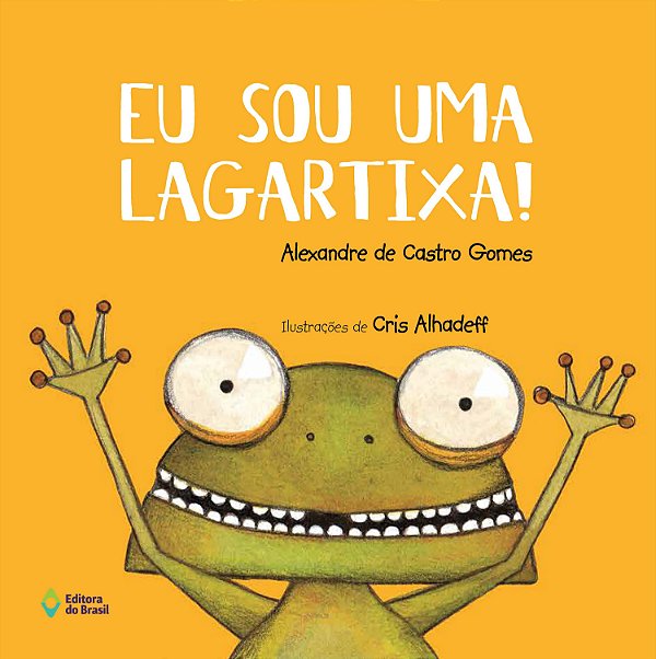 Livro Eu Sou Uma Lagartixa!