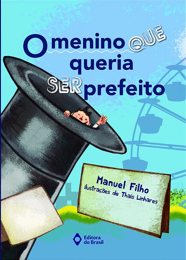 Livro O Menino Que Queria Ser Prefeito