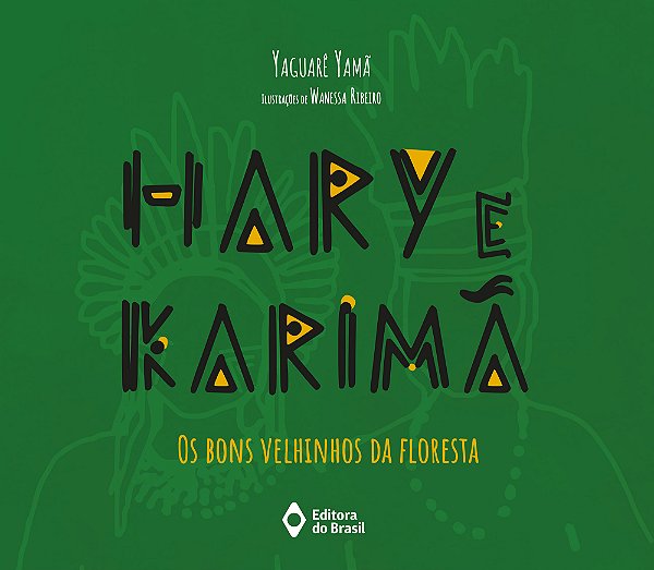 Livro Hary E Karimã - Os Bons Velhinhos Da Floresta