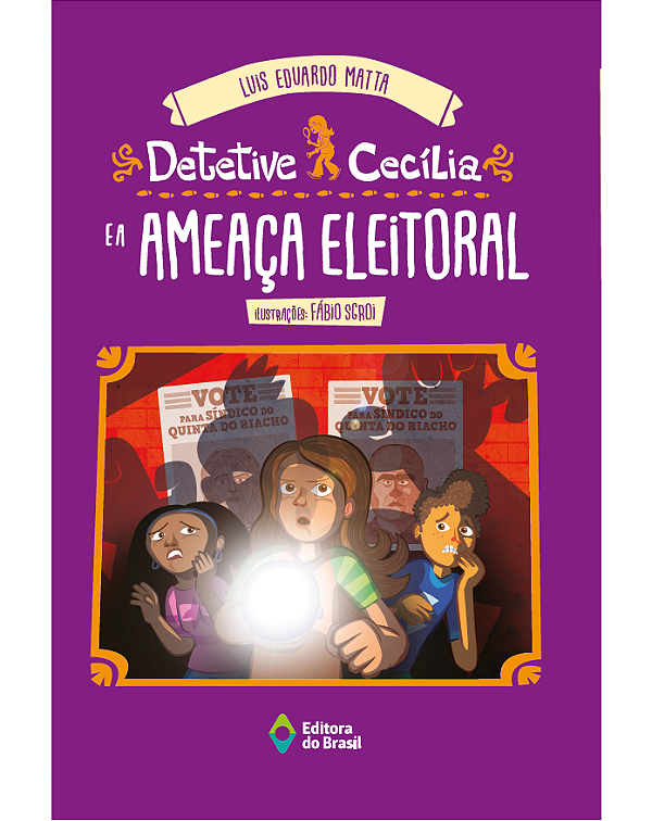Livro Detetive Cecília E A Ameaça Eleitoral