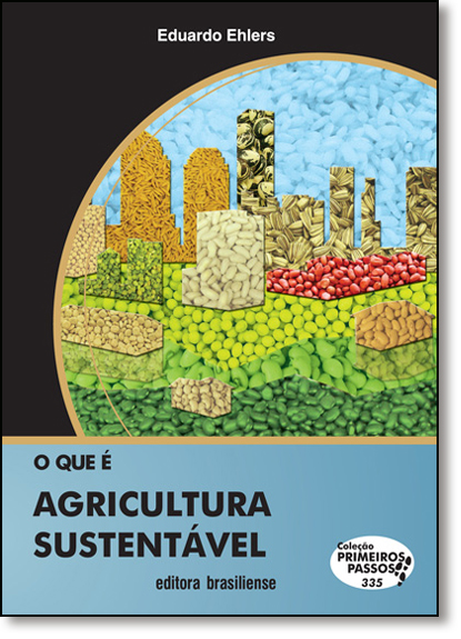 Livro O Que E Agricultura Sustentavel - Col.Primeiros Pas...